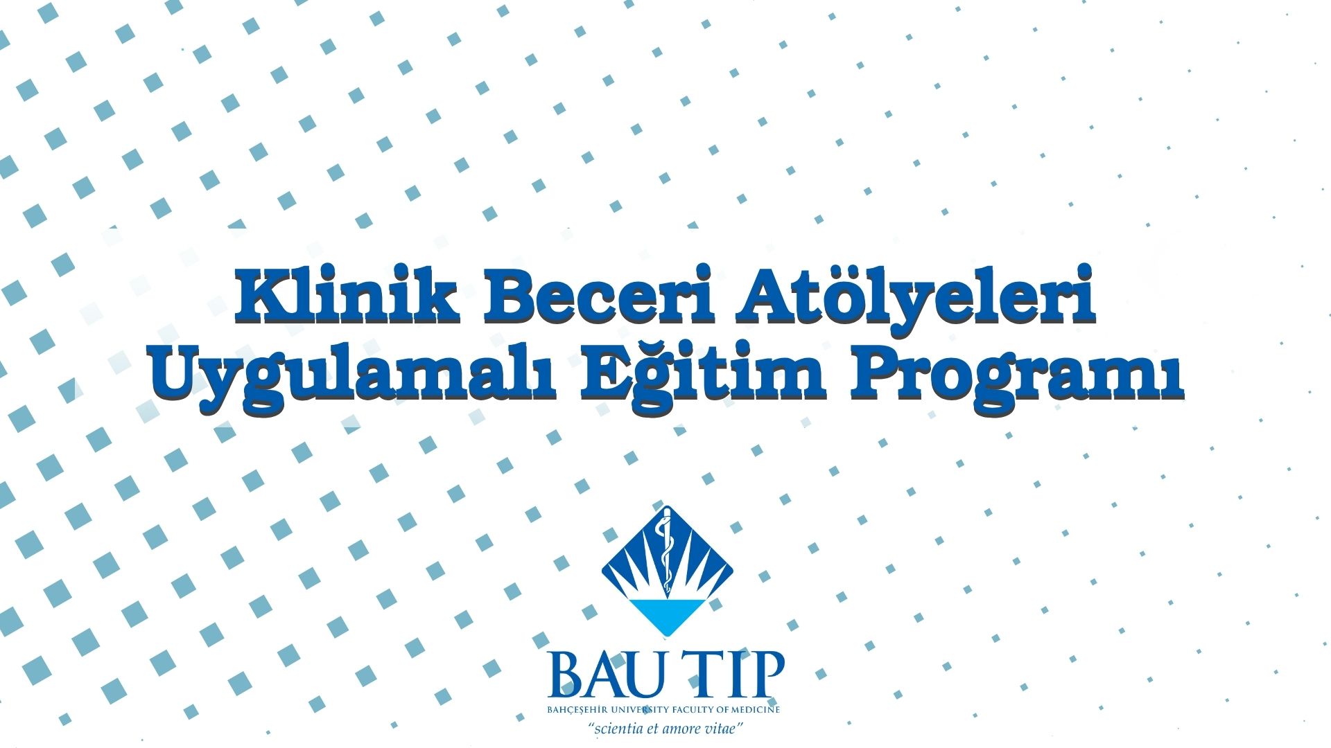 BAU Tıp Fakültesi "Klinik Beceri Atölyeleri Uygulamalı Eğitim Programı" na ev sahipliği yapıyor.